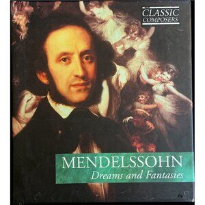 Classic Composers Mendelssohn Dreams & Fantasies CD Like New Classical Music